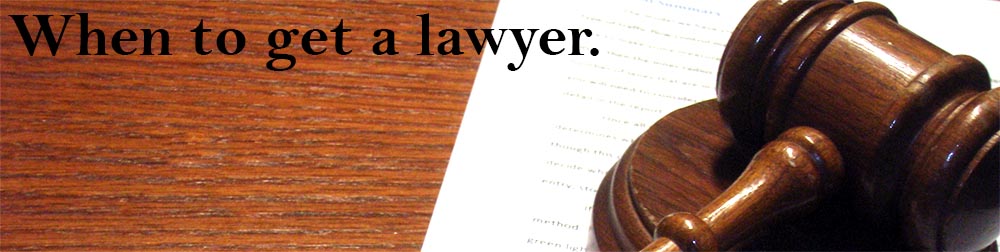 When to get a lawyer